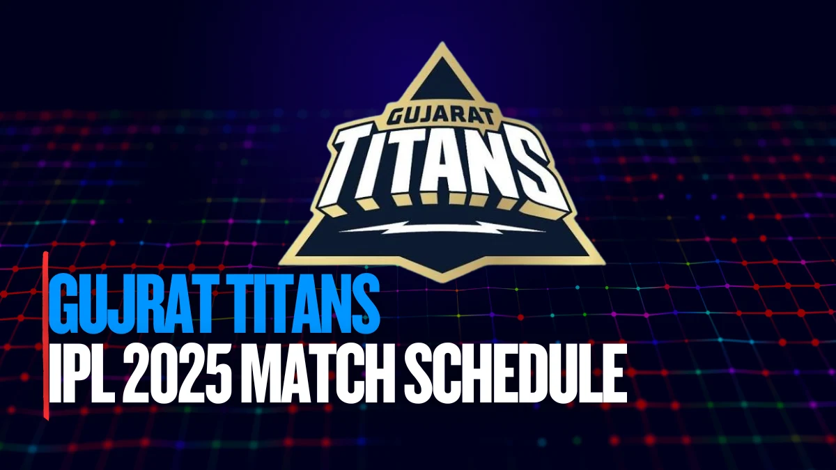 Image: Gujarat Titans IPL 2025 match schedule, Credit: Roy/ indianpremierleague.blog